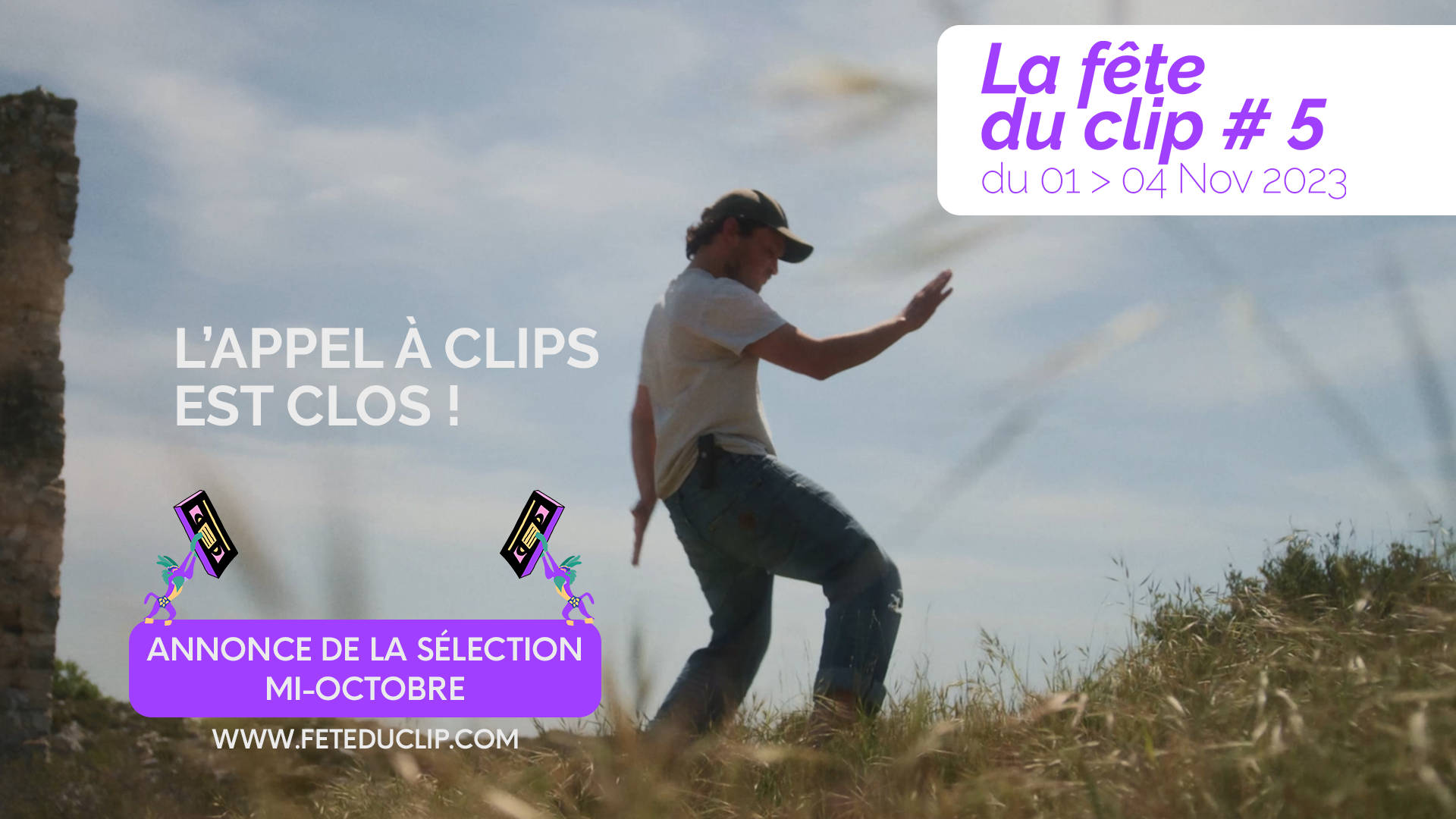 L'appel à clip est clos